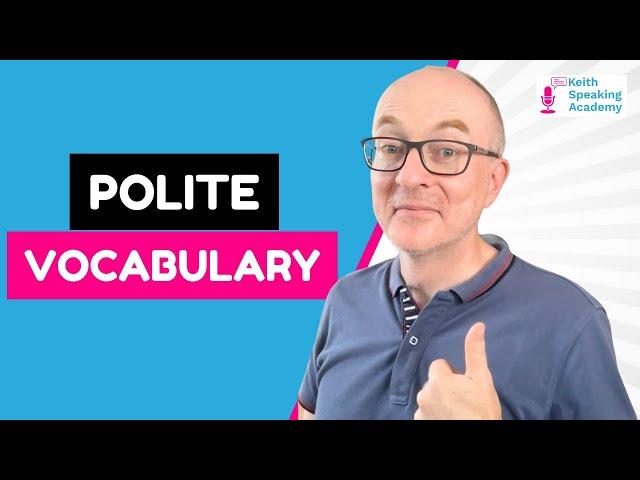 IELTS Speaking VOCABULARY Lesson: POLITENESS