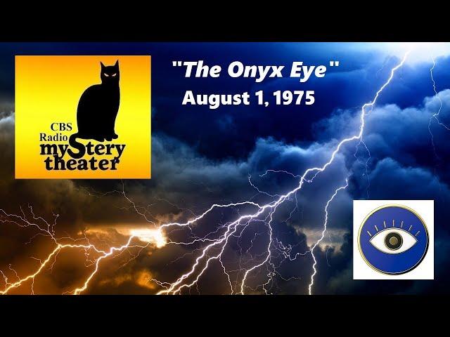 CBS RADIO MYSTERY THEATER -- "THE ONYX EYE" (8-1-75)