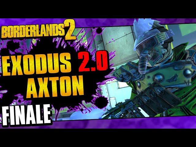 Borderlands 2 | Exodus 2.0 Mod Axton Funny Moments And Drops | Finale