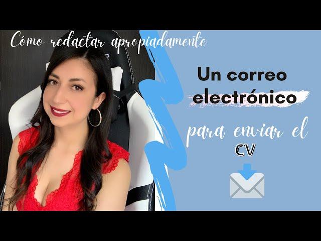 Te explico como redactar apropiadamente un correo electrónico para enviar el CV