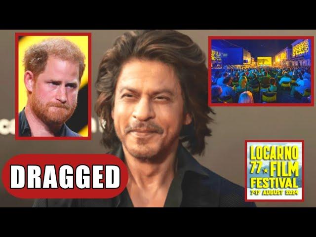 WOOW! Harry DRAGGED Off 2024 Locarno Film Festival Staged By Shah Rukh Khan After INVITED Show Up