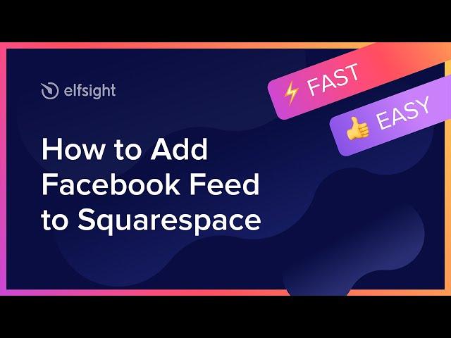 How to Embed Facebook Feed Plugin on Squarespace