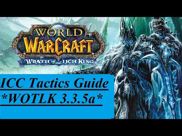 Icecrown Citadel -ICC Full Tactics Guide All Bosses WOTLK 3.3.5 Killing the Lich King/ArthasMenethil