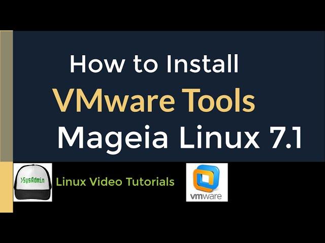 How to Install VMware Tools (Open VM Tools) in Mageia Linux 7.1