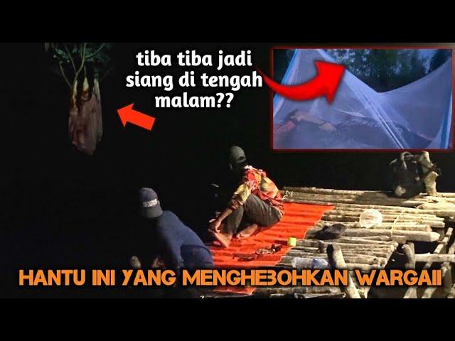 CAMPING HOROR TIBA-TIBA MALAM JADI SIANG ALAM GAIB DI DERMAGA KAMI DI TERORR HANTU POHON SERAM!!