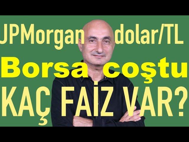 JPMorgan 2025 dolar tahmini | Borsa coştu | Mevduat faizleri kaçta?