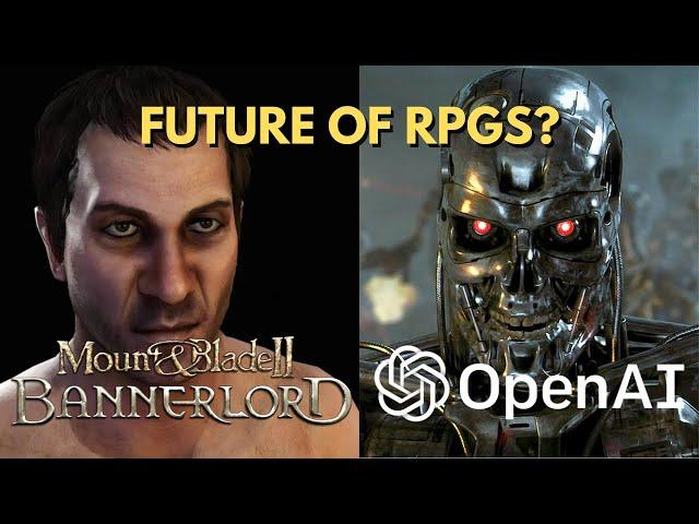 Bannerlord & Open AI: The Future of RPGs?