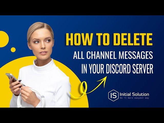 How to delete all channel messages in your discord server 2024 | Initial Solution