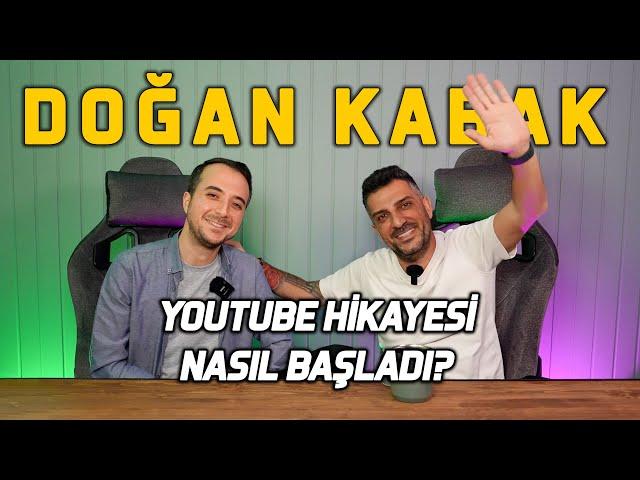 Doğan Kabak’ın Youtube Hikayesi Nasıl Başladı? @dogankabak