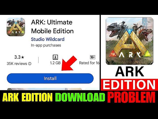 ARK Ultimate Mobile Edition Not Downloading Problem Solve || ARK Ultimate Download Problem Fix 2025