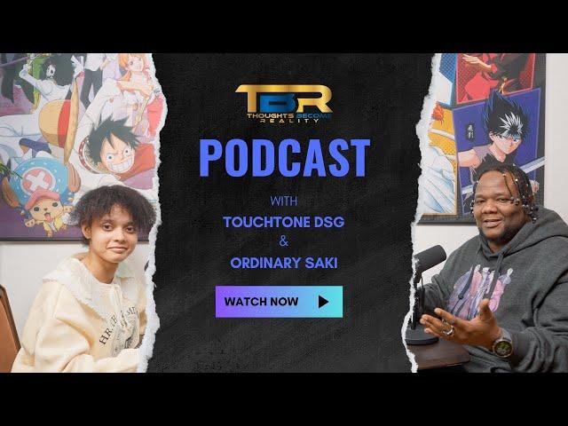 TBR PODCAST With TouchTone DSG : Episode 1 ( Anime, Life, & Economy )