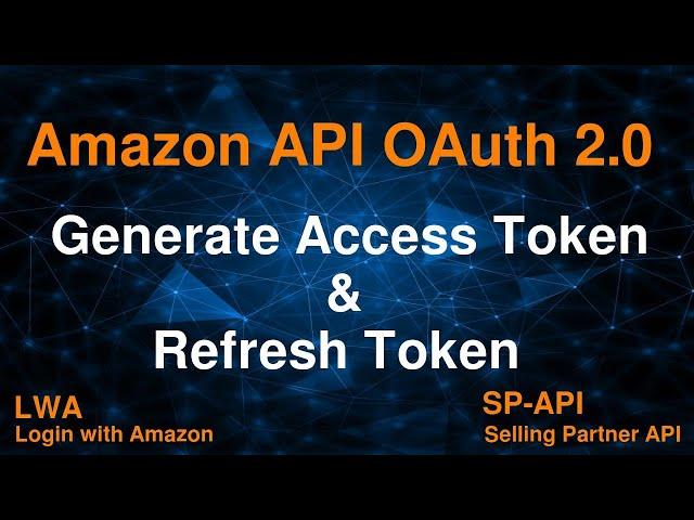 Amazon API - Get Access Token and Refresh Token