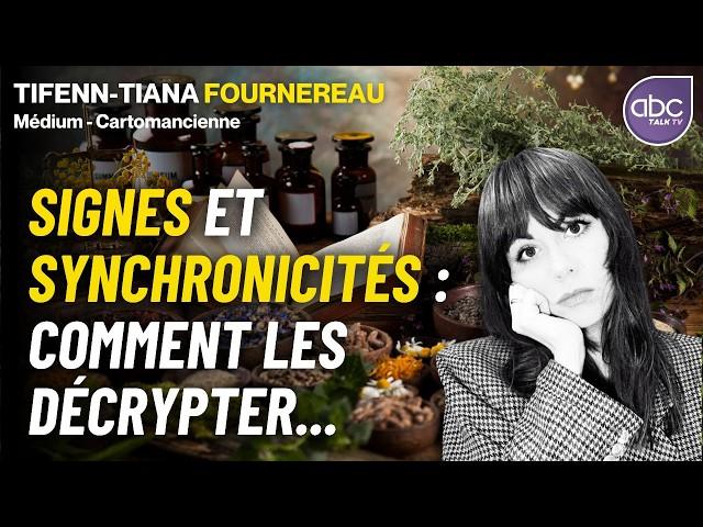 SIGNES et SYNCHRONICITÉS : Apprenez à les DÉCRYPTER - Tifenn-Tiana Fournereau