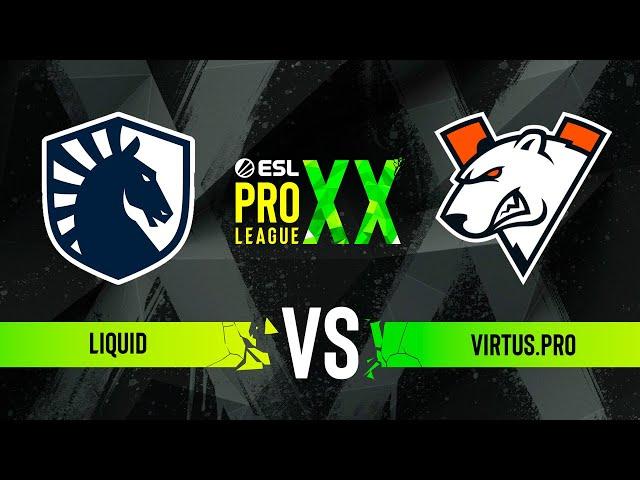 Liquid vs. Virtus.pro - ESL Pro League Season 20 - Group D