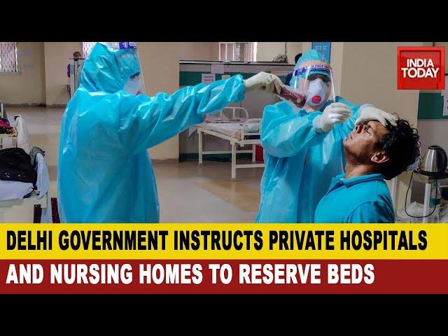 Delhi Government Directs Hospitals, Nursing Homes To Reserve Beds For COVID Treatment