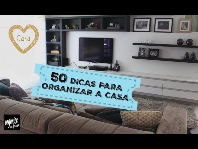 ESPECIAL: 50 DICAS PARA ORGANIZAR A CASA (E A VIDA!) | Organize sem Frescuras!