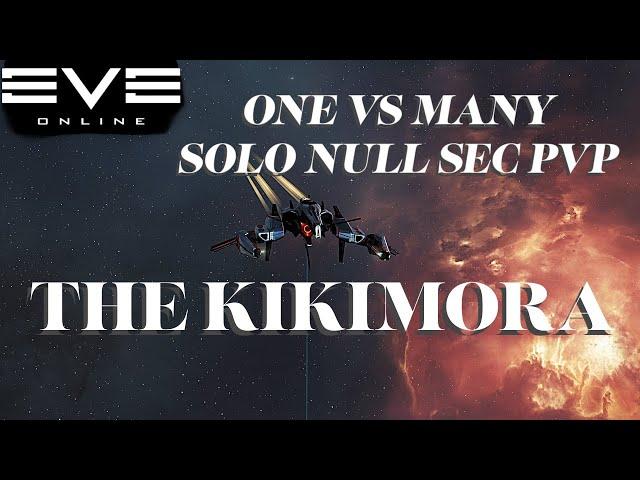 One VS MANY - Solo  PVP Null Sec - The Kikimora - EVE ONLINE