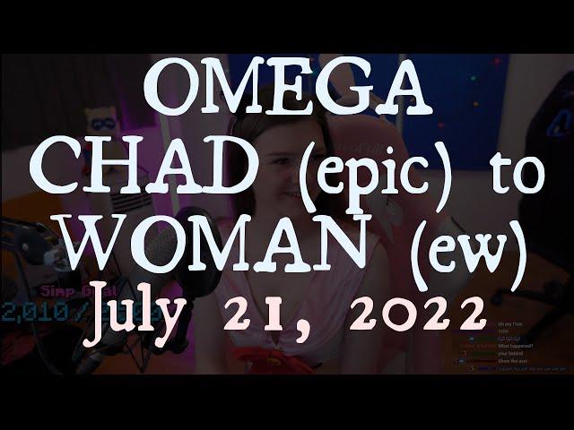 F1NN5TER 2022-07-21 Stream: OMEGA CHAD (epic) to WOMAN (ew)