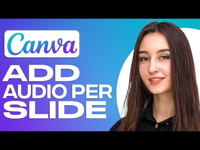 How To Add Audio Per Slide In Canva (2024)