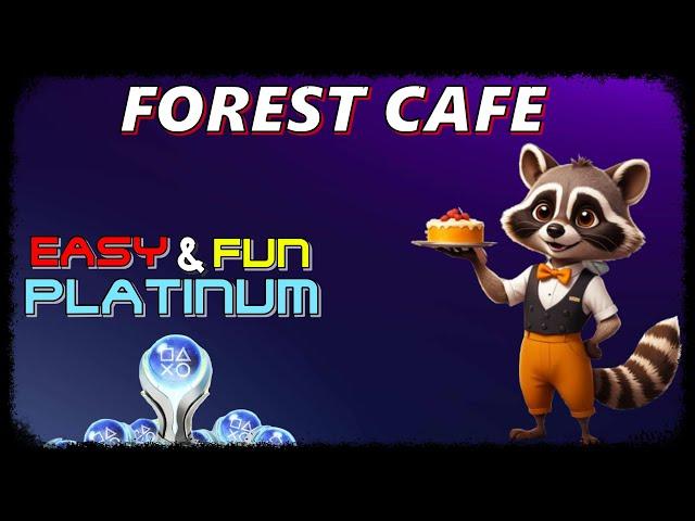 New EASY & FUN Platinum Game | FOREST CAFE - Trophy Guide