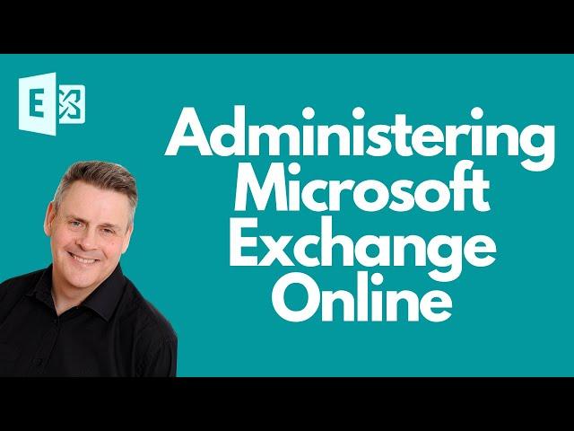 Administering Microsoft Exchange Online with Andy Malone MVP