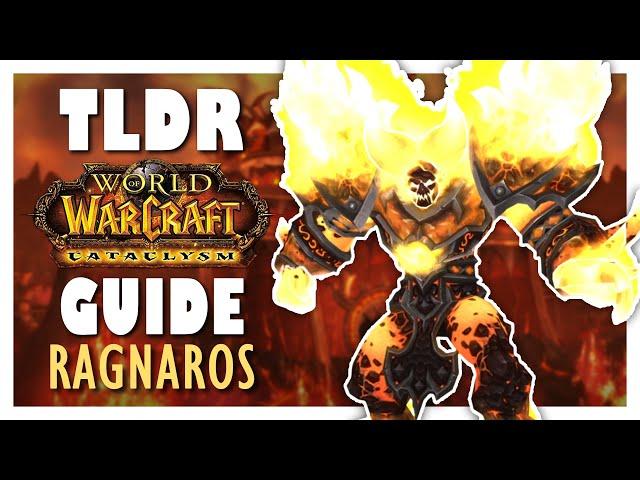 TLDR RAGNAROS Normal + Heroic Guide - Firelands Raid Guide | Cataclysm Classic