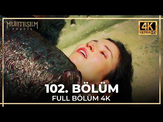 Muhteşem Yüzyıl 102. Bölüm (4K)