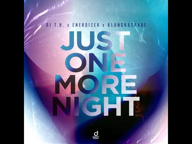 dj t.h. and enerdizer and klangkaskade-just one more night(extended mix) 4k