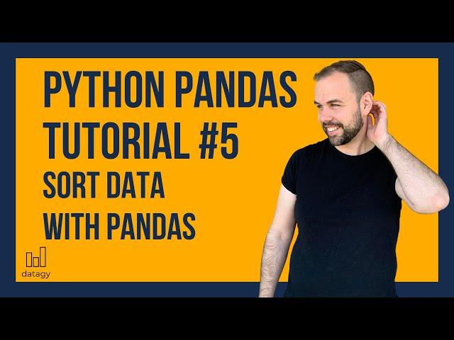 Sort Pandas Dataframes  | Python Pandas Tutorial #5 | Sort Pandas Columns Ascending, Descending