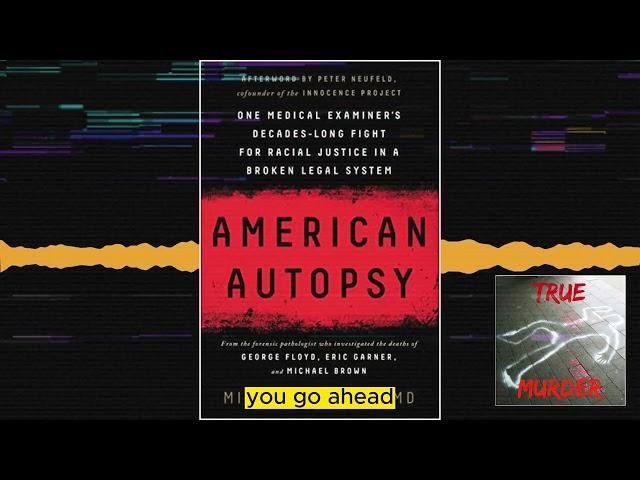 American Autopsy ft Dr. Michael Baden True Murder Podcast