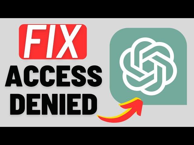 How To Fix ChatGPT Access Denied (EASY!)