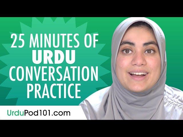 25 Minutes of Urdu Conversation Practice - Improve Speaking Skills