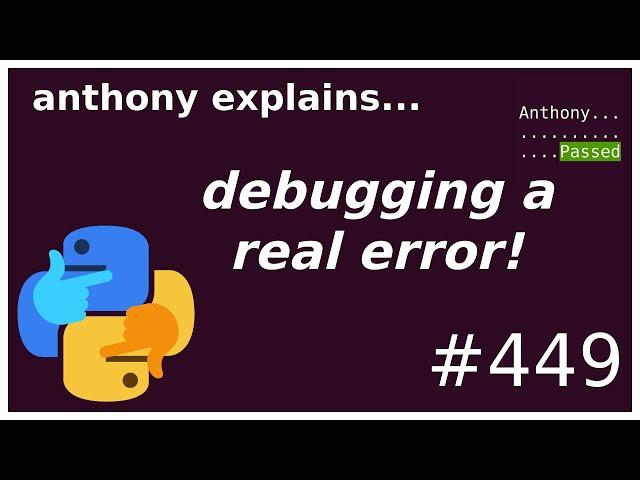 debugging a real issue and googling (beginner - intermediate) anthony explains #449