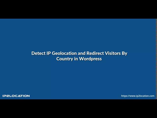 Detect IP Geolocation and Redirect Visitors By Country in Wordpress