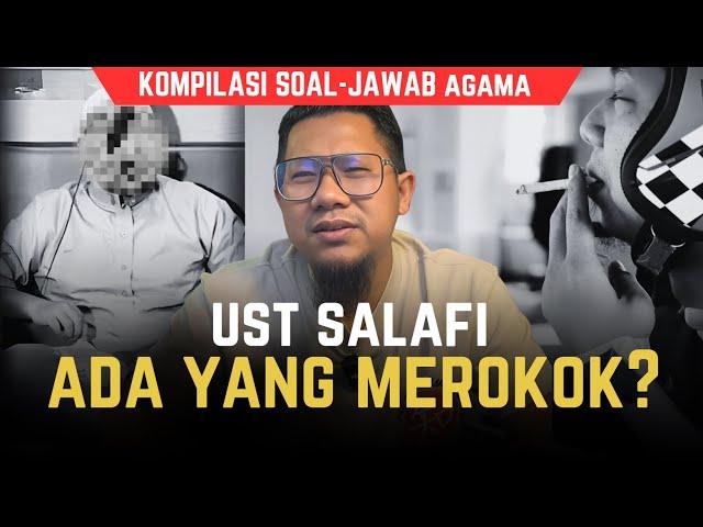 SS#25 Rokok Jelas Mudaratnya. Tapi Kenapa Ustaz Salafi Pon Ada Merokok?!