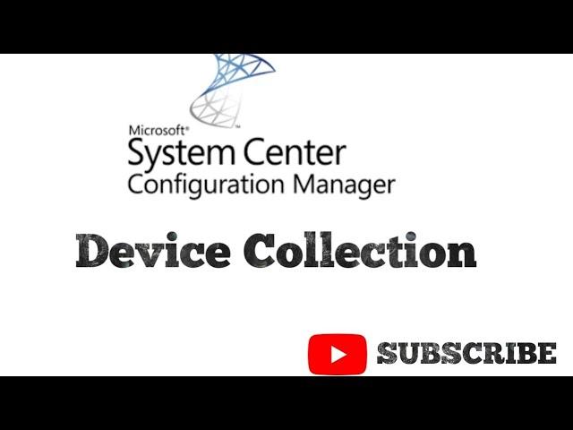 Device collection in SCCM