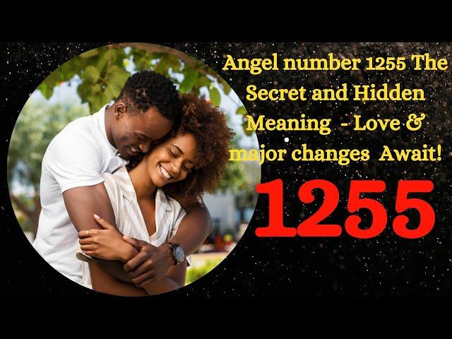 ANGEL NUMBER 1255 THE SECRET AND HIDDEN MEANING  - CHANGES AWAIT!  @Source Insights ​#angelnumbers