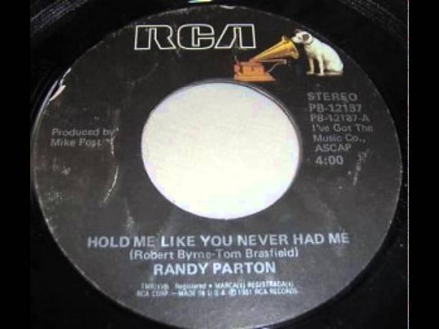 Randy Parton ~ Hold Me Like You Never Had Me