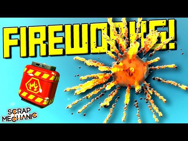 Fireworks Experiments! [Don't Try At Home ] - Scrap Mechanic Gameplay