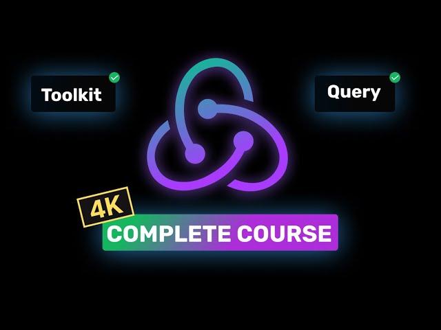 Mastering Redux Toolkit and RTK Query: A Comprehensive Course for State Management & Data Fetching