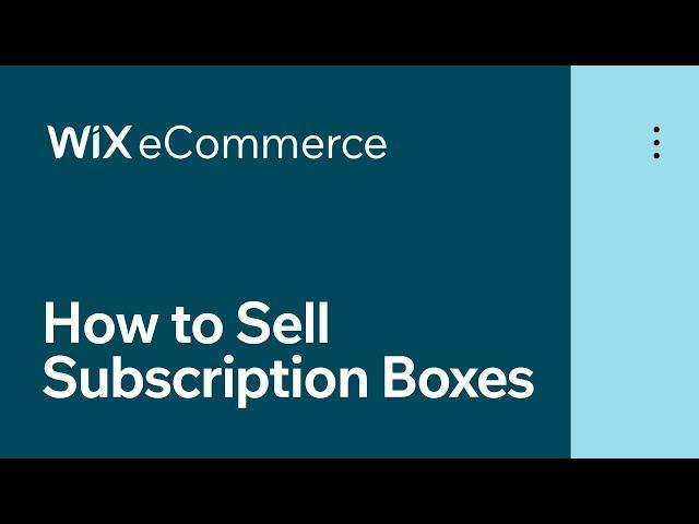 Wix eCommerce | How to Sell Subscription Boxes and Recurring Products