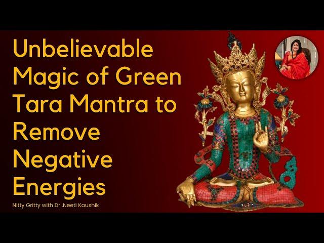 Unbelievable Magic of Green Tara Mantra to Remove Negative Energies