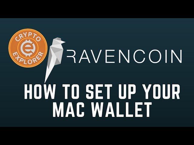 Ravencoin: How to Setup Your Mac Wallet