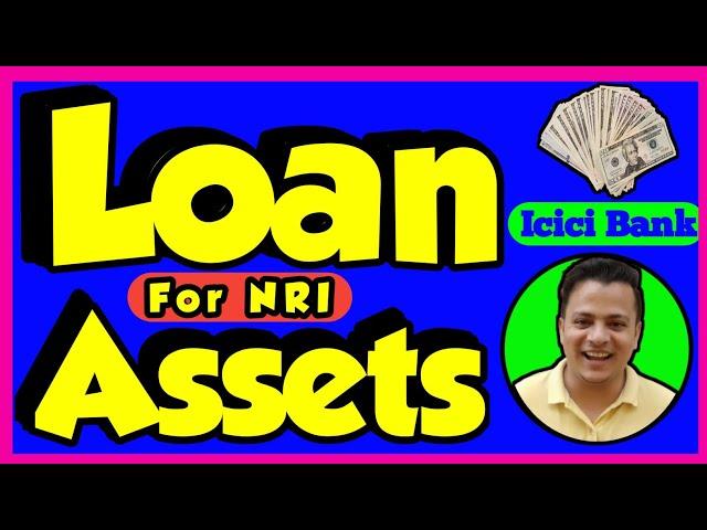 HOW TO GET LOAN IN UAE | HOW TO GET LOAN IN INDIA | LOAN ASSETS FOR NRI #loan #assets