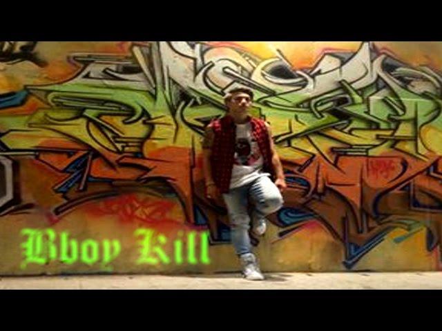 Bboy Kill 2015 | So Far |