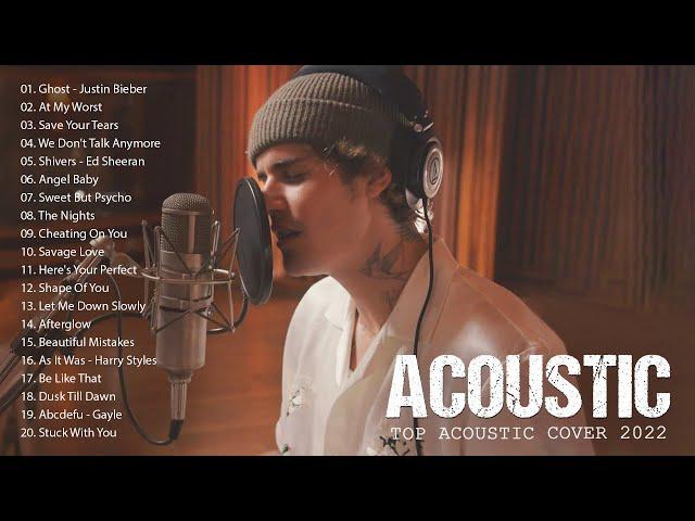 Top Acoustic Songs 2022 Cover - Best Acoustic Cover of Popular Songs - Soft Acoustic Love Songs