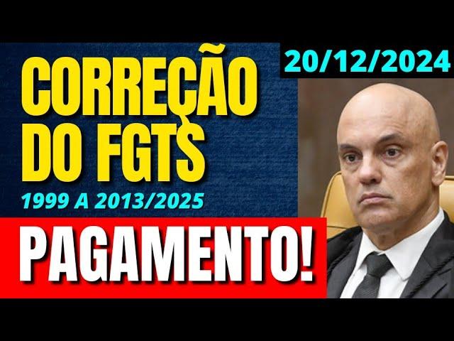 PAGAMENTO! CORREÇÃO DO FGTS 1999 A 2013/2025 ADI 5090 STF ÚLTIMAS NOTÍCIAS