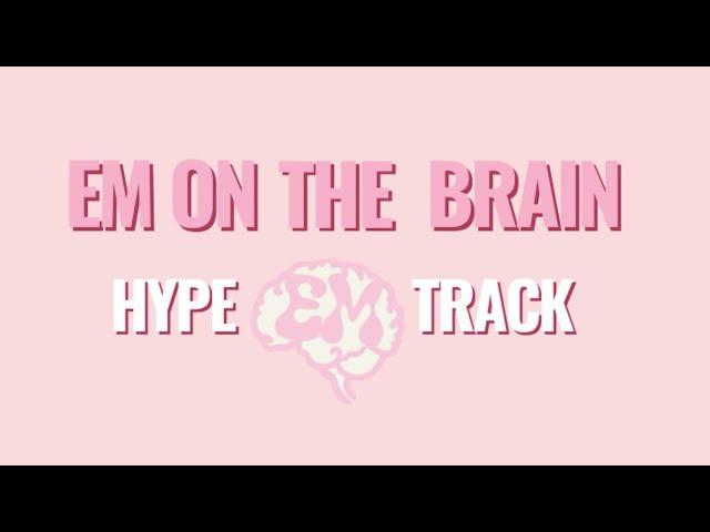 Emonthebrain Hype Track  