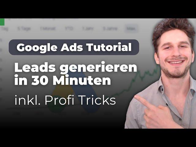 Erfolgreich mit Google Ads Leads gewinnen 2023 - inkl. versteckte Funktionen (Tutorial für B2B)