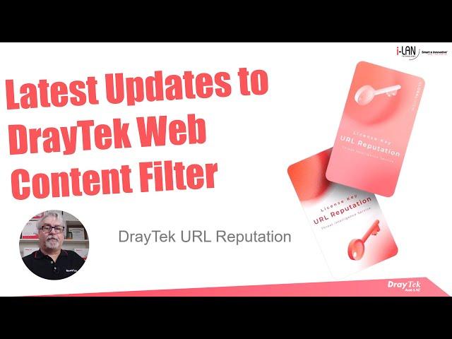 Webinar - Latest Updates to DrayTek Web Content Filter